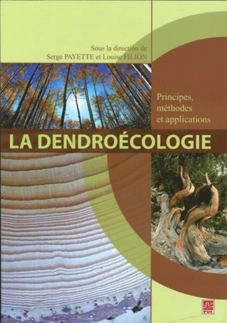 Payette Serge Payette, Filion Louise Filion - La dendroécologie : Principes, méthodes et applications, E-bok