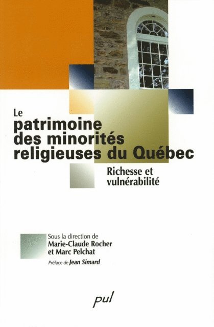 Simard Jean Simard, Collectif Collectif Collectif, Pelchat Marc Pelchat, Rocher Marie-Claude Rocher - Le patrimoine des minorités religieuses du Québec, E-bok