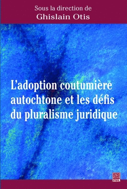 Otis Ghislain Otis - Adoption coutumière autochtone et les défis du pluralisme..., E-bok