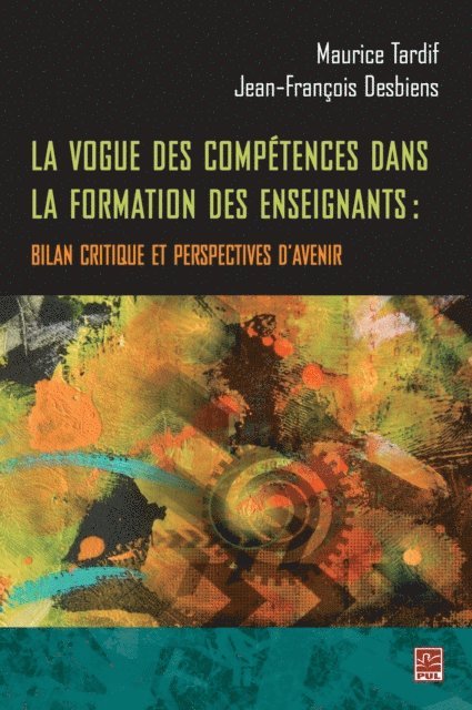 Desbiens Jean-Francois Desbiens, Tardif Maurice Tardif - La vogue des compétences dans la formation des enseignants, E-bok
