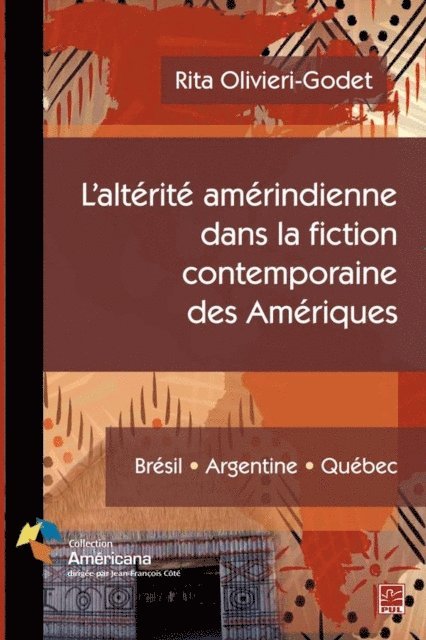 Olivieri-Godet Rita Olivieri-Godet - Altérité amérindienne dans la fiction contemporaine des Amériques, E-bok