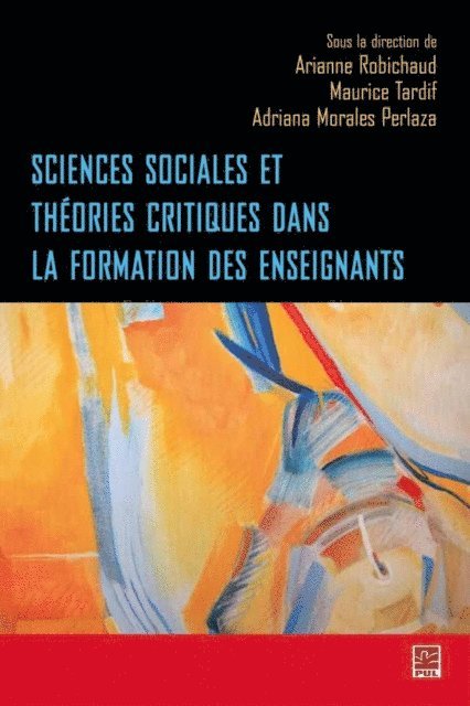 Robichaud Arianne Robichaud, Tardif Maurice Tardif - Sciences sociales et théories critiques dans la formation.., E-bok