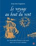Le voyage au bout du vent : La Nouvelle-France et la mer aux XVIe et XVII siÃ¤cles