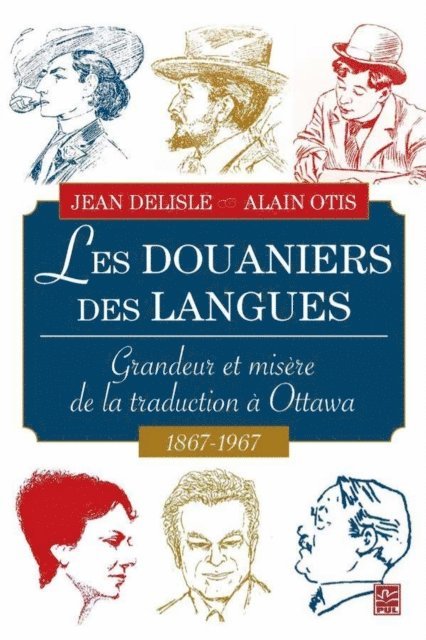 Delisle Jean Delisle, Otis Alain Otis - Les Douaniers des langues : Grandeur et misère de la traduction à Ottawa 1687-1967, E-bok