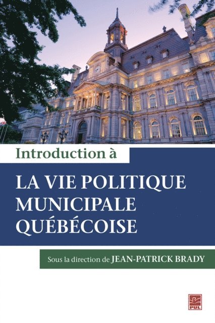 Collectif Collectif Collectif, Brady Jean-Patrick Brady - Introduction à la vie politique municipale québécoise, E-bok
