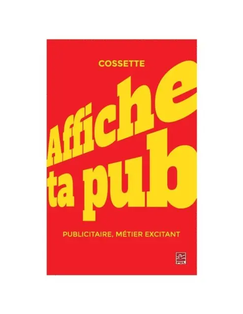 Cossette Claude Cossette - Affiche ta pub ! Publicitaire, métier excitant, E-bok. Tillgänglighet: Lägg i varukorg