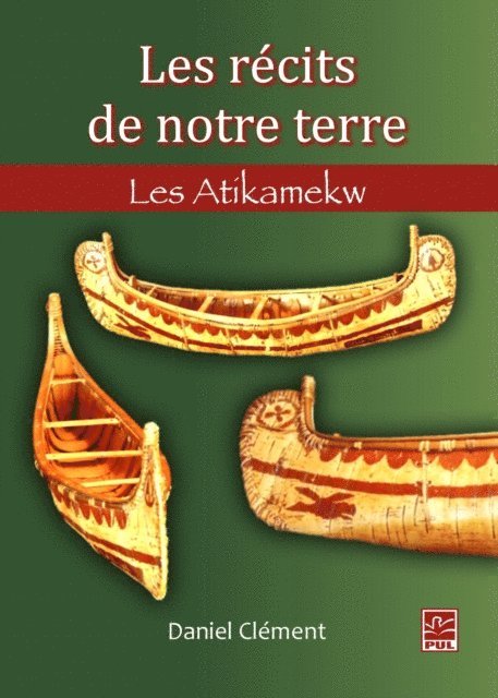 Daniel Clement - Les récits de notre terre. Les Atikamekw, E-bok