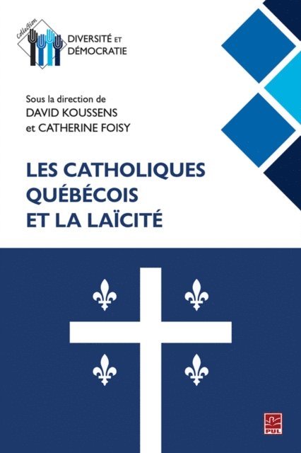 Collectif Collectif Collectif, Foisy Catherine Foisy, Koussens David Koussens - Les catholiques québécois et la laïcité, E-bok