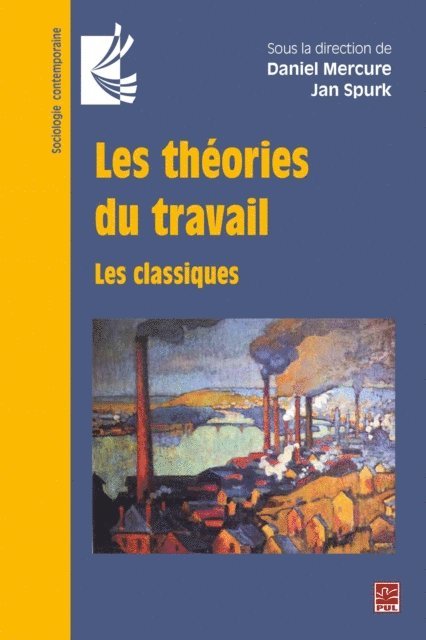 Mercure Daniel Mercure - Les théories du travail. Les classiques, E-bok