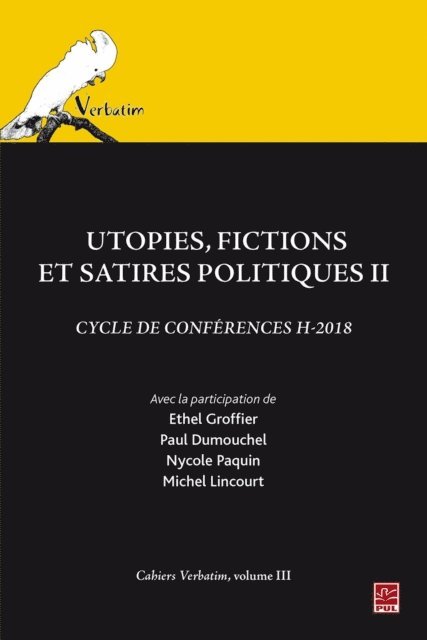 Boulad-Ayoub Josiane Boulad-Ayoub - Utopies, fictions et satires politiques II. Cycle de conférences H-2018. Cahiers Verbatim, volume III., E-bok