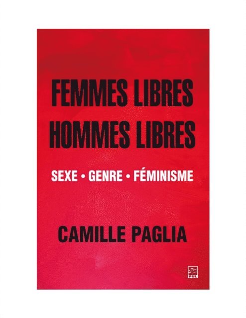 Paglia Camille Paglia - Femmes libres, hommes libres. Sexe, genre, féminisme, E-bok