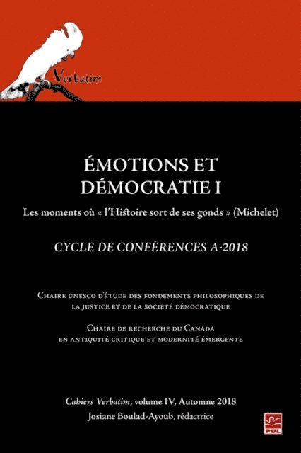 Boulad-Ayoub Josiane Boulad-Ayoub - Émotions et démocratie 1. Les moments où l'histoire sort de ses gonds (Michelet). Cahiers Verbatim 4, E-bok