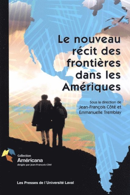 Collectif Collectif, Tremblay Emmanuelle Tremblay, Cote Jean-Francois Cote - Le nouveau récit des frontières dans les Amériques, E-bok