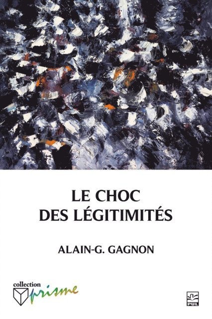 Alain-G. Gagnon - Le choc des légitimités, E-bok