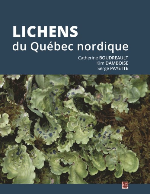 Payette Serge Payette, Damboise Kim Damboise, Boudreault Catherine Boudreault - Lichens du Québec nordique, E-bok