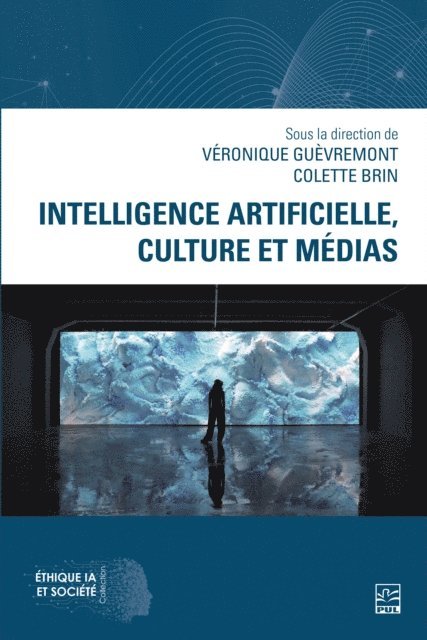 Collectif Collectif Collectif, Guevremont Veronique Guevremont, Brin Colette Brin - Intelligence artificielle, culture et médias, E-bok