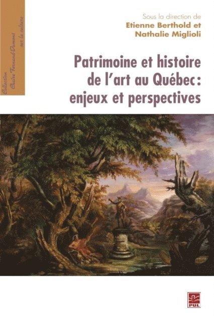 Berthold Etienne Berthold, Miglioli Nathalie Miglioli - Patrimoine et histoire de l'art au Québ., E-bok