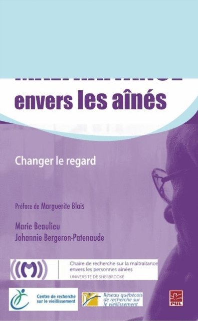 Beaulieu Alain Beaulieu, Bergeron Patenaude Johannie Bergeron Patenaude - La maltraitance envers les aînés : Changer le regard, E-bok