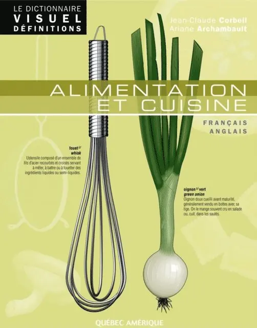 Archambault Ariane Archambault, Corbeil Jean-Claude Corbeil - Le Dictionnaire Visuel Définitions - Alimentation et cuisine, E-bok. Tillgänglighet: Lägg i varukorg