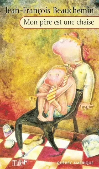 Beauchemin Jean-Francois Beauchemin - Mon père est une chaise, E-bok. Tillgänglighet: Lägg i varukorg