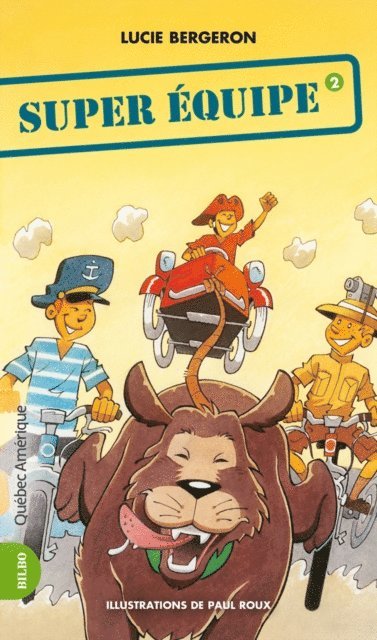 Bergeron Lucie Bergeron - Les Trois Jojo 02 - Super Équipe, E-bok
