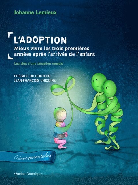 Lemieux Johanne Lemieux - L'Adoption : Mieux vivre les trois premières années après l'arrivée de l'enfant, E-bok. Tillgänglighet: Lägg i varukorg