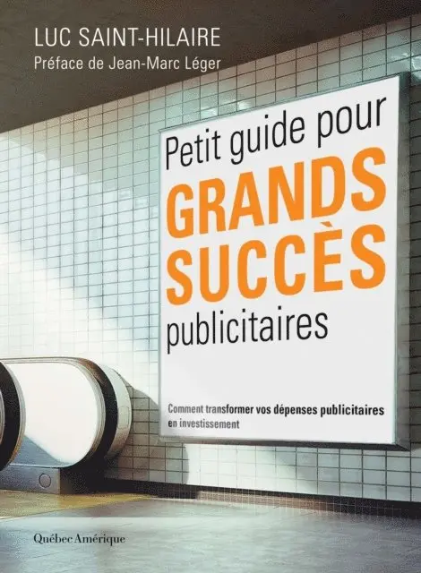 Saint-Hilaire Luc Saint-Hilaire - Petit guide pour grands succès publicitaires, E-bok. Tillgänglighet: Lägg i varukorg
