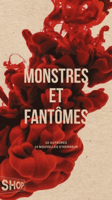 Stephanie Boulay, Melissa Verreault, Erika Soucy, Mikella Nicol, Maude Nepveu-Villeneuve, Veronique Marcotte, Marie-Helene Larochelle, Genevieve Jannelle, Laurence Gough, Fanie Demeule, Marie Demers, Catherine Cote, Fanny Bloom, Jade Berube, Melikah Abdelmoumen - Monstres et fantômes, E-bok