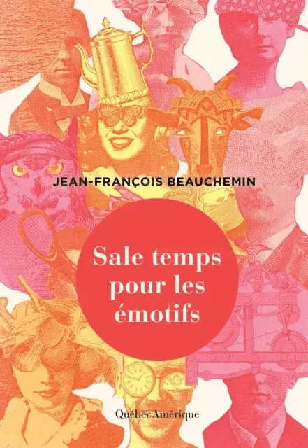 Beauchemin Jean-Francois Beauchemin - Sale temps pour les émotifs, E-bok. Tillgänglighet: Lägg i varukorg