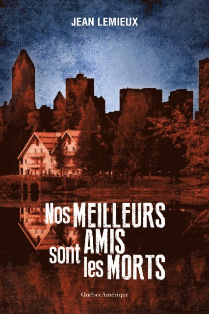 Jean Lemieux - Nos meilleurs amis sont les morts, E-bok