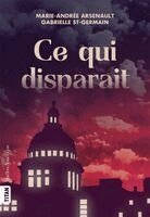 Marie-Andrée Arsenault, Gabrielle St-Germain - CE Qui Disparait, Häftad