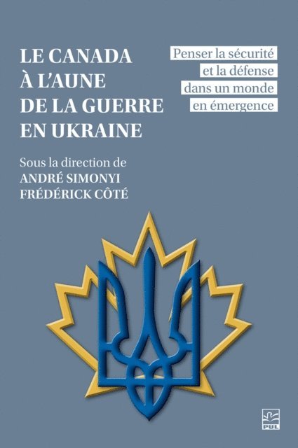 Collectif Collectif Collectif, Cote Frederick Cote, Simonyi Andre Simonyi - Le Canada à l’aune de la guerre en Ukraine, E-bok