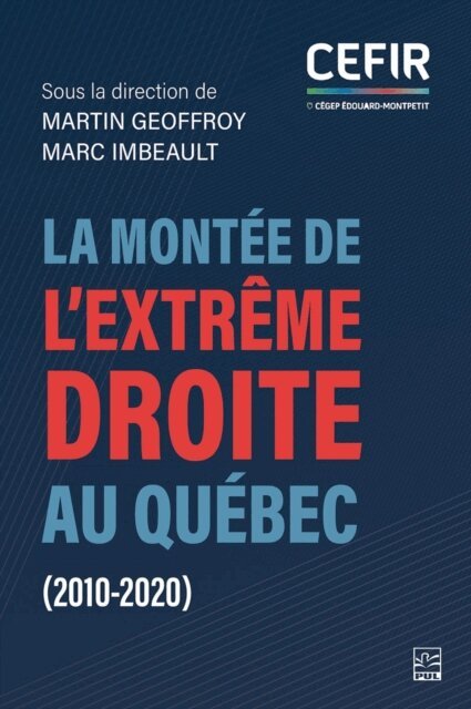 Collectif Collectif, Marc Imbeault, Martin Geoffroy - La montée de l’extrême droite au Québec (2010-2020), E-bok