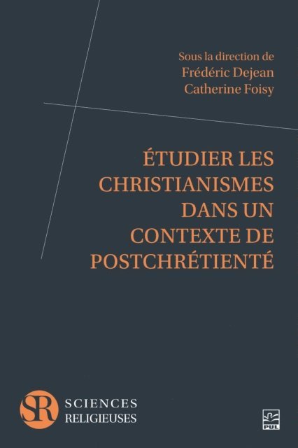 Collectif Collectif Collectif, Foisy Catherine Foisy, Dejean Frederic Dejean - Étudier les christianismes dans un contexte de postchrétienté, E-bok