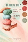 Climate Chic, Adaptive Fashion in a Digital
