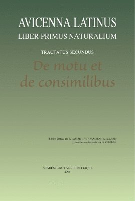 S. Van Riet, J. Janssens, A. Allard - Avicenna Latinus. Liber primus naturalium. Tractatus secundus. De motu et de consimilibus, Inbunden