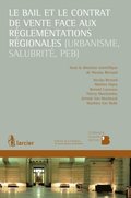 Le bail et le contrat de vente face aux reglementations regionales (urbanisme, salubrite, PEB)