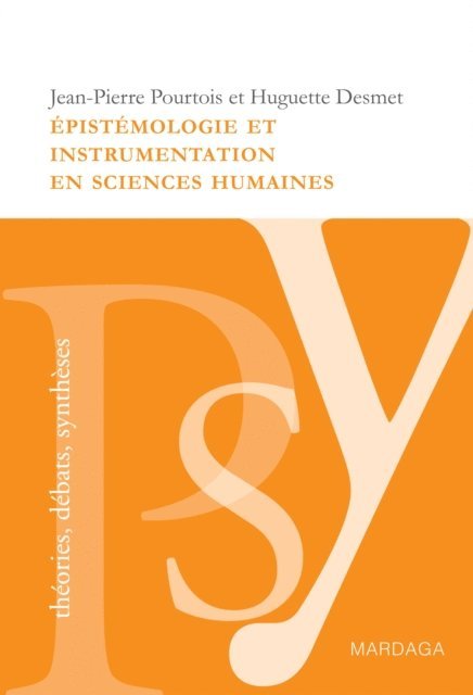 Huguette Desmet, Jean-Pierre Pourtois - Épistémologie et instrumentation en sciences humaines, E-bok