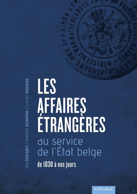 Claude Roosens, Vincent Dujardin, Rik Coolsaet - Les Affaires étrangères au service de l'État belge, E-bok