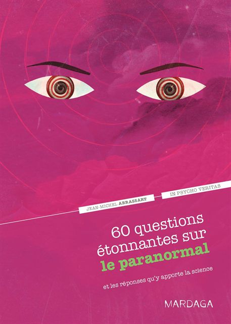 In psycho veritas, Jean-Michel Abrassart - 60 questions étonnantes sur le paranormal et les réponses qu'y apporte la science, E-bok
