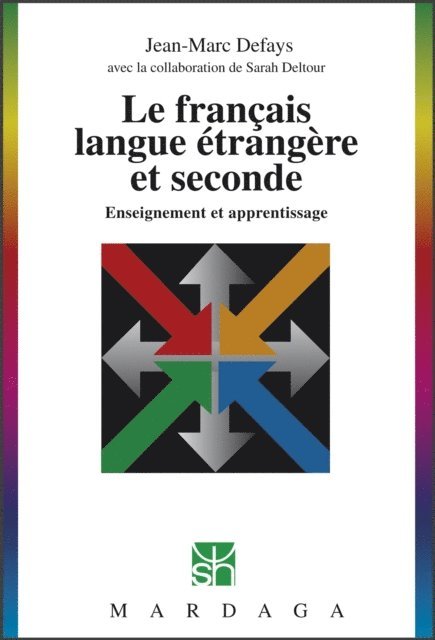 Sarah Deltour, Jean-Marc Defays - Le français langue étrangère et seconde, E-bok