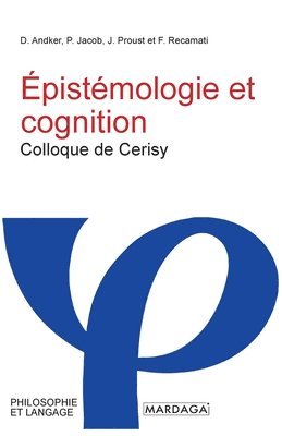D Andker, P Jacob, J Proust - Épistémologie et cognition, Häftad
