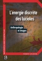 François Laplantine - L'énergie discrète des lucioles, Häftad