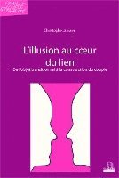 Christophe Janssen - L'illusion au coeur du lien, Häftad