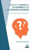 Olivier Nkulu Kabamba - Identité plurielle de l'homme dans les sciences humaines, Häftad