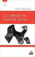 Pierre Mainguet - silence ne répond jamais, Häftad