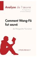 Comment Wang-F fut sauv de Marguerite Yourcenar (Analyse de l'oeuvre)