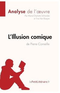 L'Illusion comique de Pierre Corneille (Analyse de l'oeuvre)