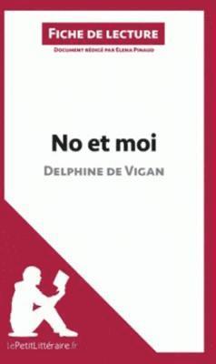 Lepetitlitteraire, Elena Pinaud - No et moi de Delphine de Vigan (Fiche de lecture), Häftad