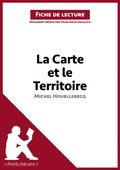 La Carte et le Territoire de Michel Houellebecq (Analyse de l''oeuvre)